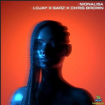 Monalisa (Remix) Lojay ft Sarz and Chris Brown